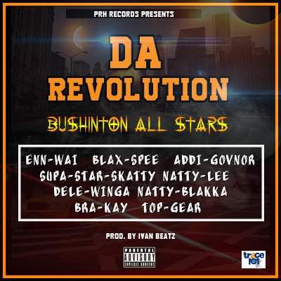Bushinton All Stars - Da Revolution (GhanaNdwom.com)
