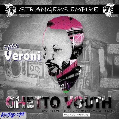 Addi Veroni - Ghetto Youth (Reggae Fest Riddim) (Mixed SmokeyBeatz)