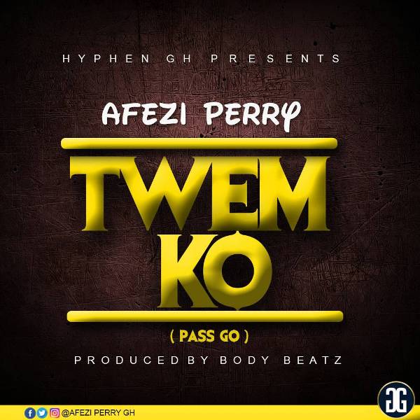 Afezi Perry - Twem Ko (Prod. By Body Beatz)