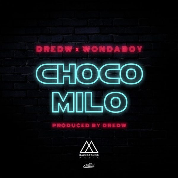DredW x WondaBoy - Choco Milo (Prod. By DredW)