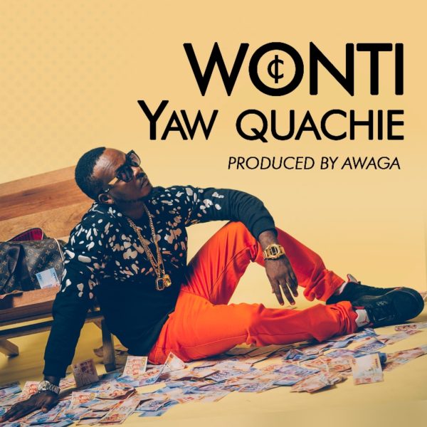 Yaw Quachie - Wonti (Prod. by Awaga)