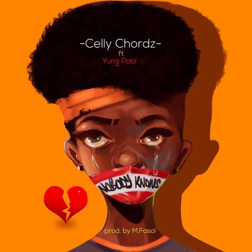 Celly Chordz - Nobody Knows (Feat. Yung Pabi) (Prod. by M.Fosol)