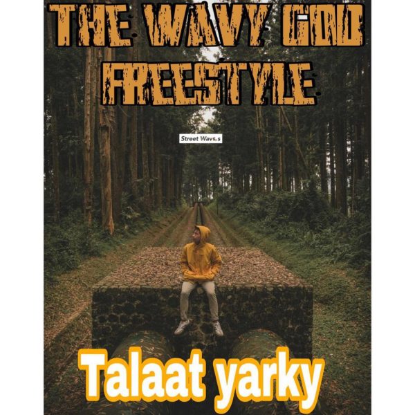 Talaat Yarky - The Wavy God Freestyle