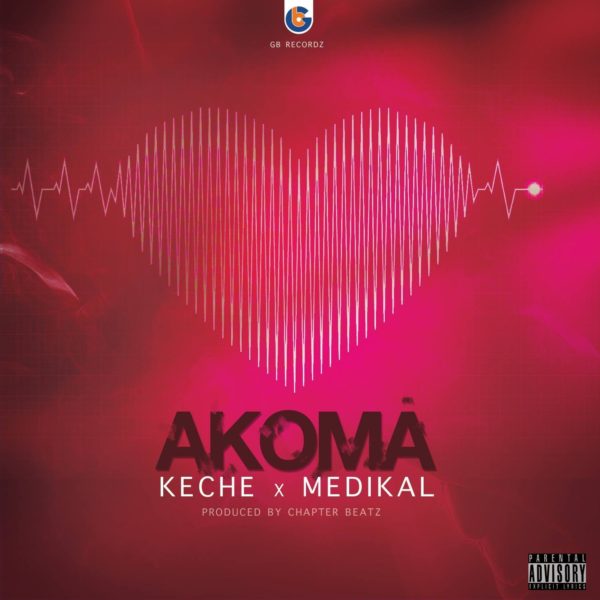 Keche - Akoma (Feat. Medikal) (Prod. by Chapter Beatz)