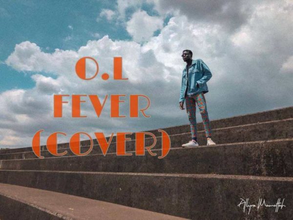 O.L - Fever (Wizkid Cover)