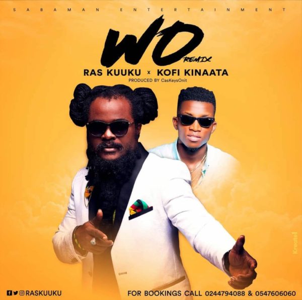 Ras Kuuku - Wo Remix (Feat. Kofi Kinaata) (Prod. By CaskeysOnit)