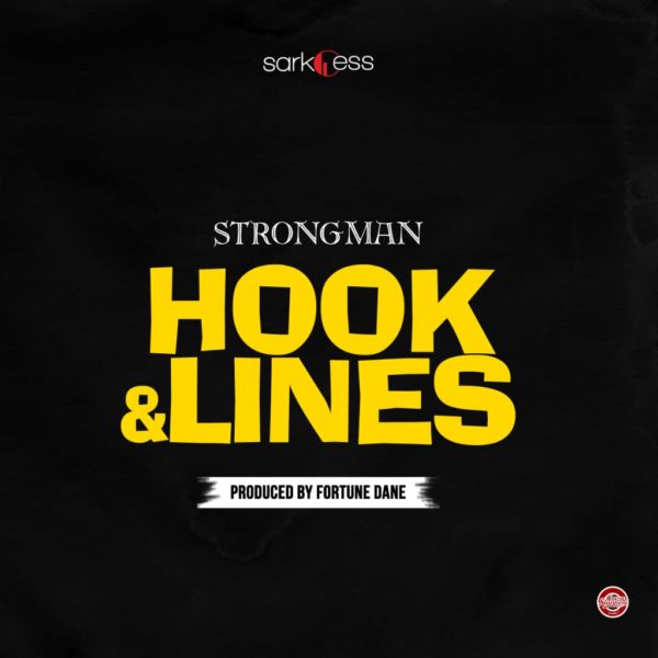 Strongman - Hook And Lines (Prod By Fortune Dane)