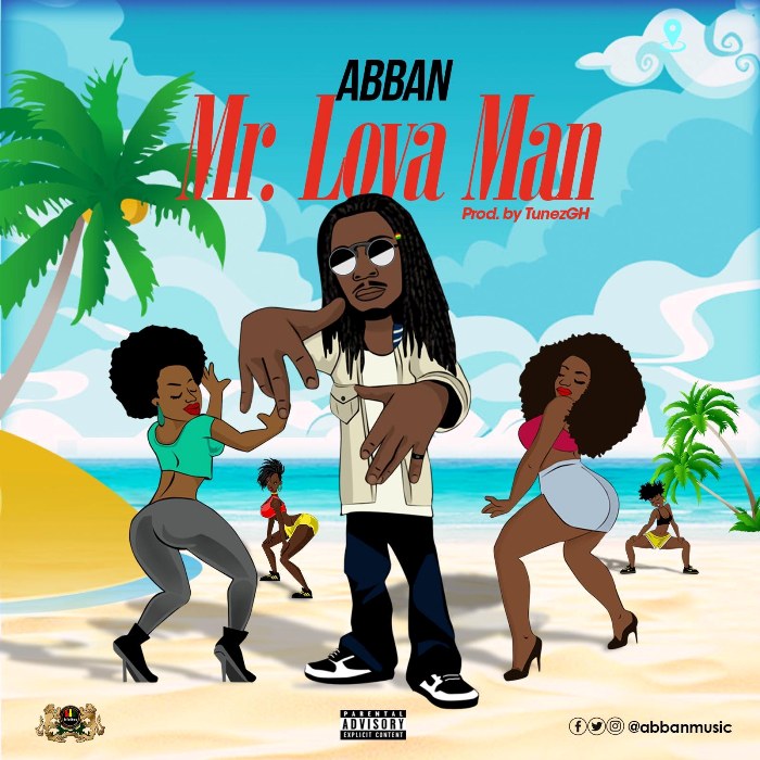 Abban - Mr Lova Man (Prod. by Tunz GH)