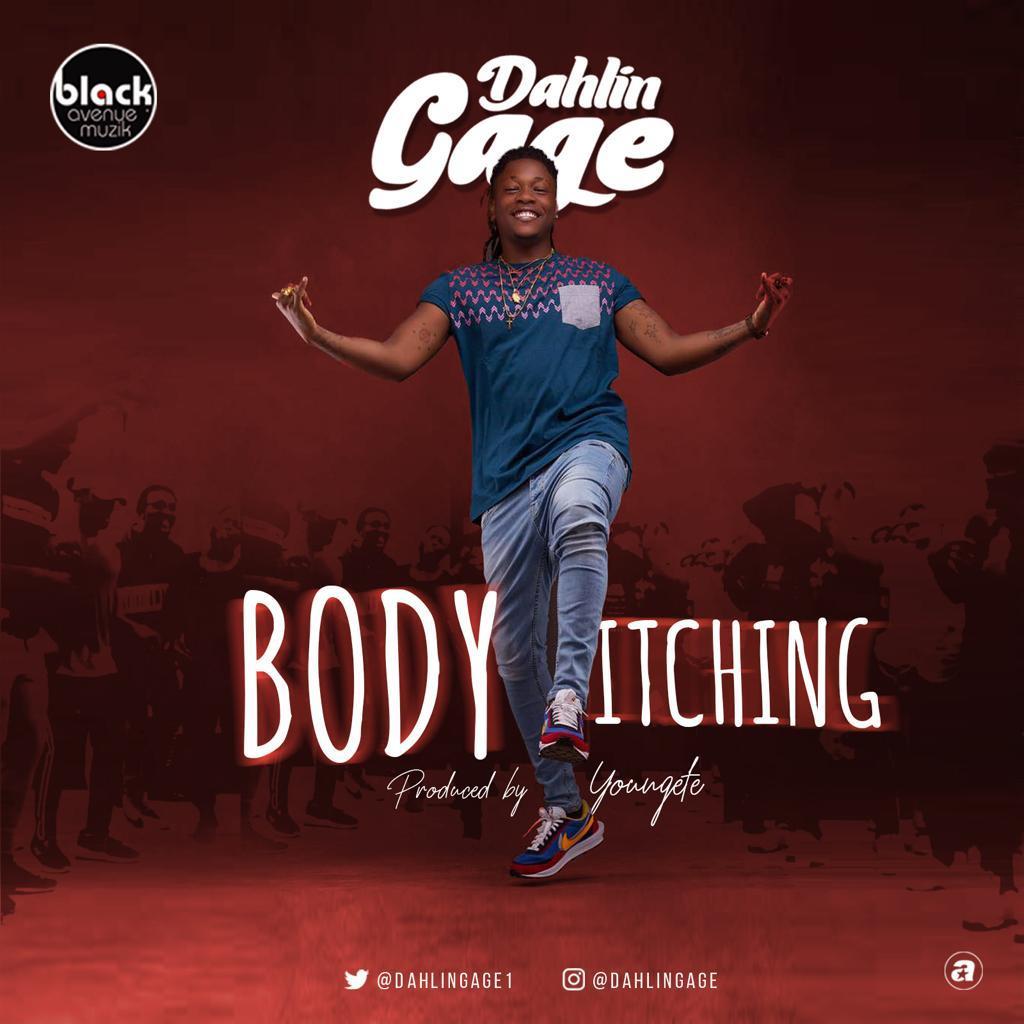 Dahlin Gage – Body Itches (Prod by YTM)