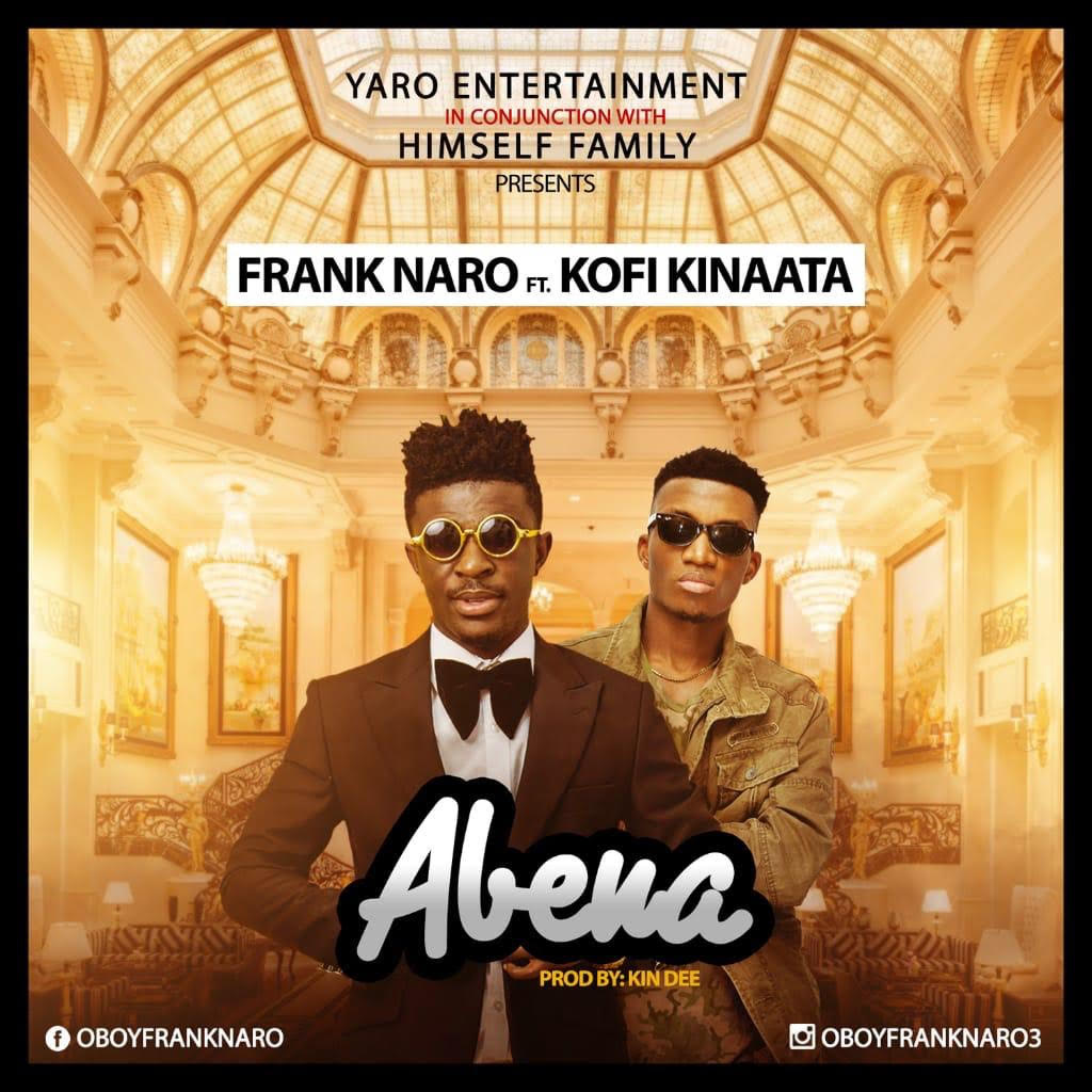 Frank Naro - Abena (Feat. Kofi Kinaata) (Prod. by Kin Dee)