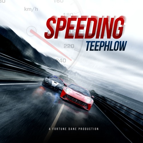 TeePhlow - Speeding (Prod. By Fortune Dane)