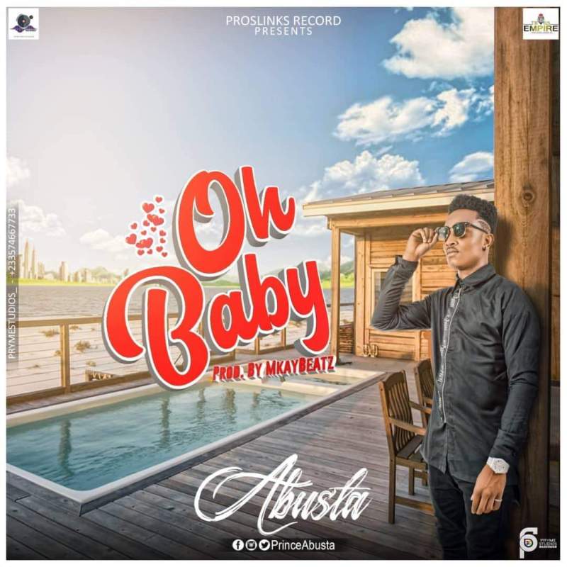 Abusta - Oh Baby (Prod By Mkaybeatz)