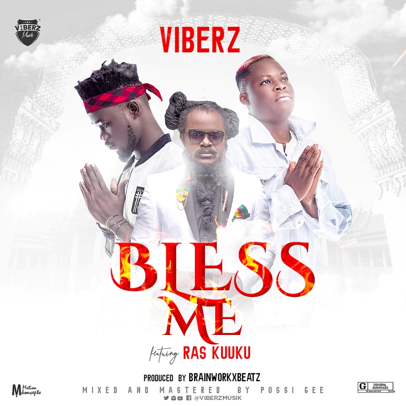VIBERZ - Bless Me (Feat. Ras Kuuku) (Prod by Brainworkxbeatz)